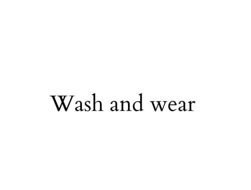 Wash and wear 洗可穿