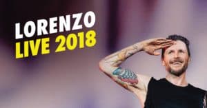 mam-e eventi LORENZO LIVE 2018 SI CONCLUDE AL FORUM DI ASSAGO tour