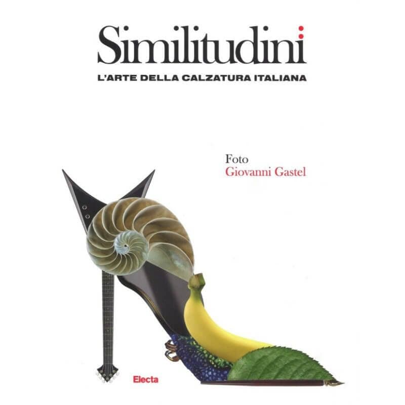 Similitudini. L'arte della calzatura italiana. Ediz. a colori