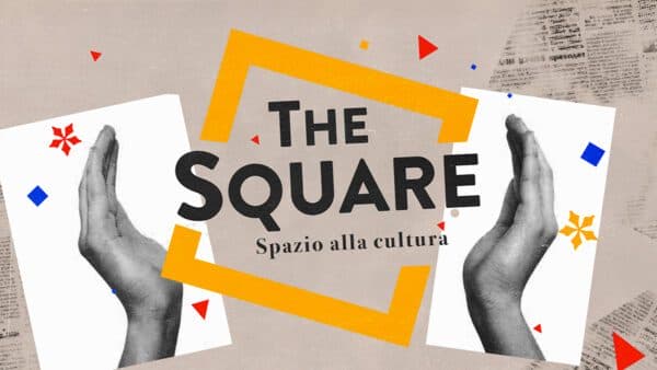 Sky Arte: la decima puntata di The Square - Spazio alla Cultura