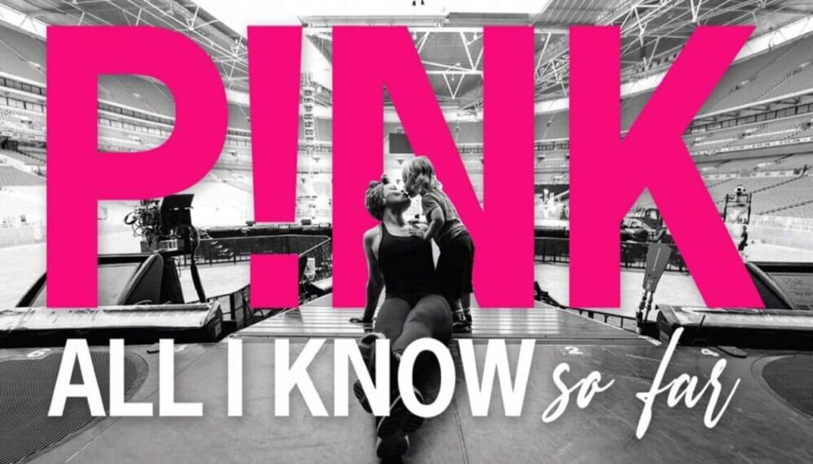 Pink All I know so far 21 maggio