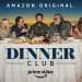 dinner club amazon prime video
